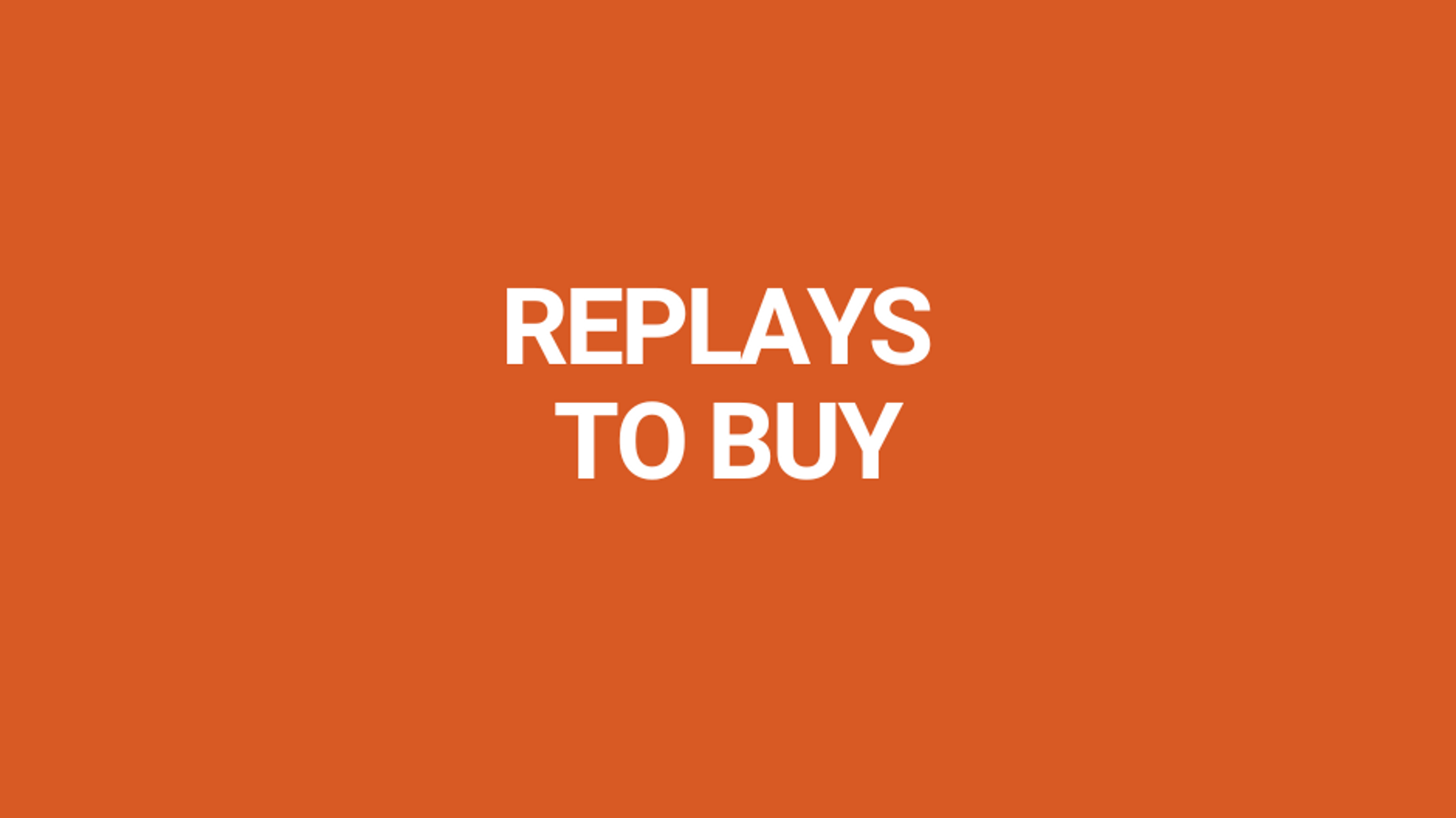 Replays to buy